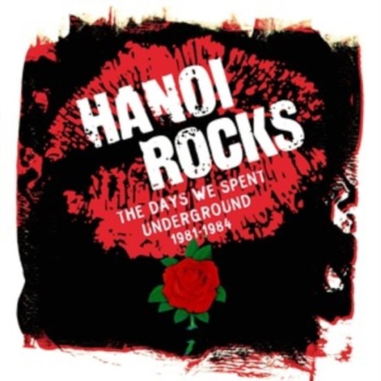 Hanoi Rocks - The Days We Spent Underground 1981 - 198