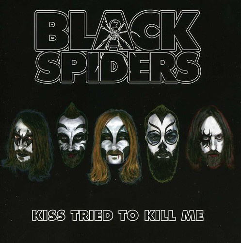 Black Spiders - Kiss Tried To Kill Me Ep