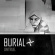 Burial - Untrue Burial - Untrue