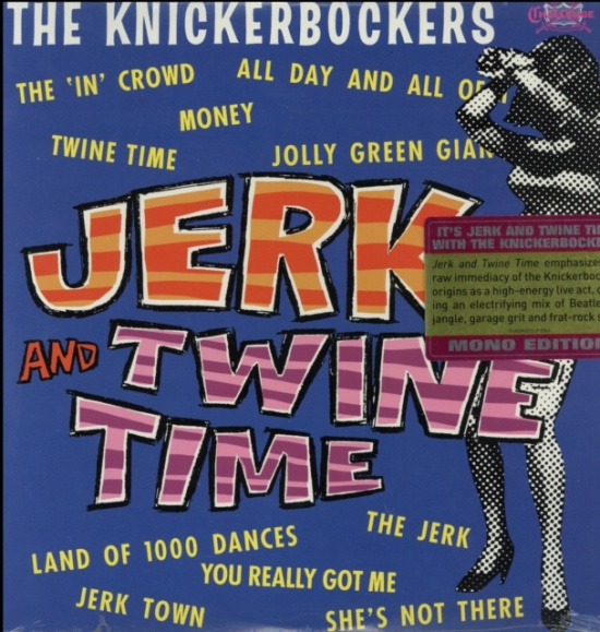 Knickerbockers - Jerk And Twine Time (Mono Edition)