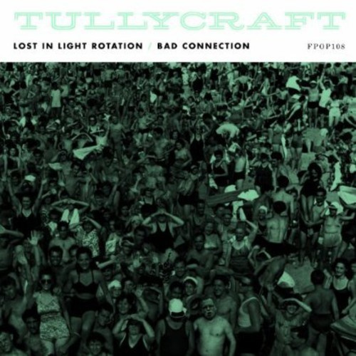 Tullycraft - Lost In Light Rotation