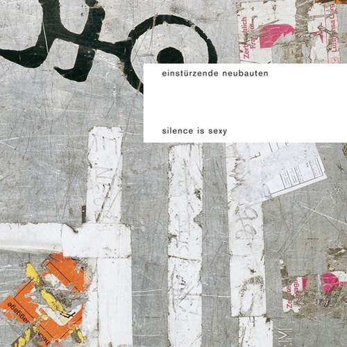 Einstürzende Neubauten - Silence Is Sexy