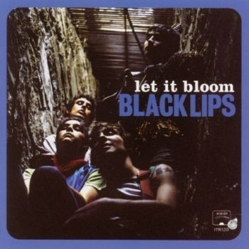 The Black Lips - Let It Bloom