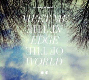 Over The Rhine - Meet Me At The Edge Of The World