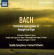 Bach Arr. Respighi/Elgar - Three Choral Preludes Bach Arr. Respighi/Elgar - Three Choral Preludes