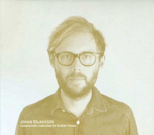 Johan Örjansson - Melancholic Melodies For Broken Tim