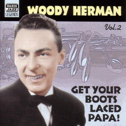 Woody Herman - Get Your Boots Laced - Vol 2