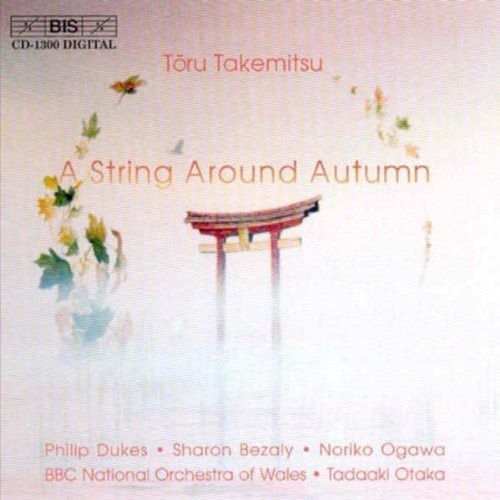 Takemitsu Toru - String Around Autumn