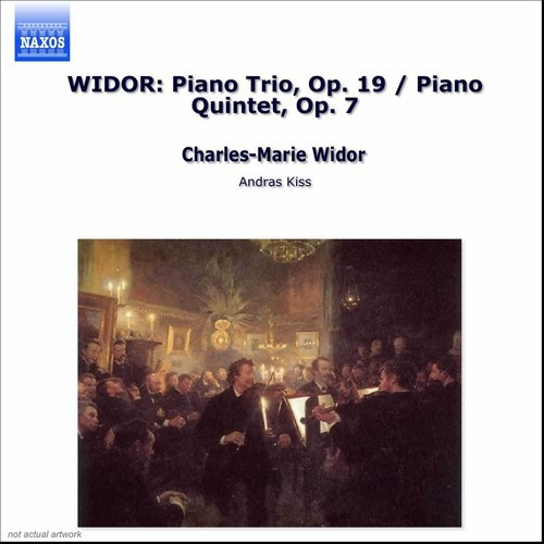Charles-Marie Widor - Piano Trio & Piano Quintet