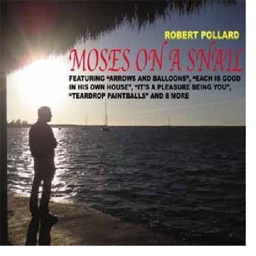 Robert Pollard - Moses On A Snail