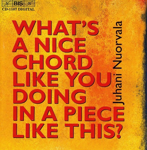 Nuorvala Juhani - What's A Nice Chord..