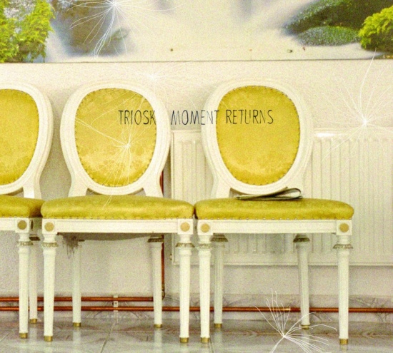 Triosk - Moment Returns