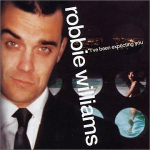 Robbie Williams - Ive Been Expecting
