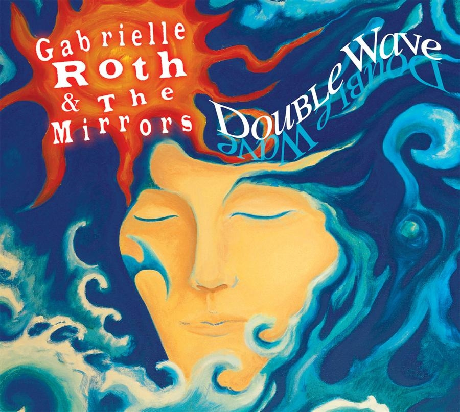 Gabrielle Roth & The Mirrors - Double Wave