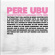 Pere Ubu - Architecture Of Language: 1979-1982 Pere Ubu - Architecture Of Language: 1979-1982
