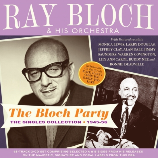 Ray Bloch & His Orchestra - The Bloch Party - The Singles Colle