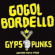 Gogol Bordello - Gypsy Punks Underdog World Strike Gogol Bordello - Gypsy Punks Underdog World Strike