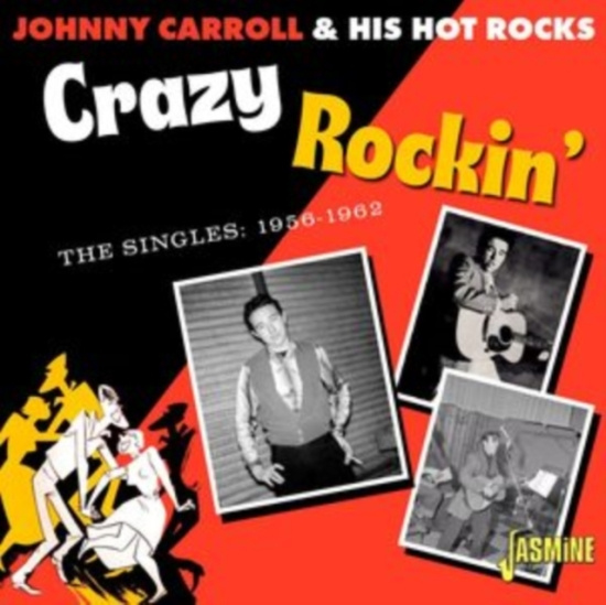 Johnny Carroll & His Hot Rocks - Crazy Rockin? ? The Singles 1956-19