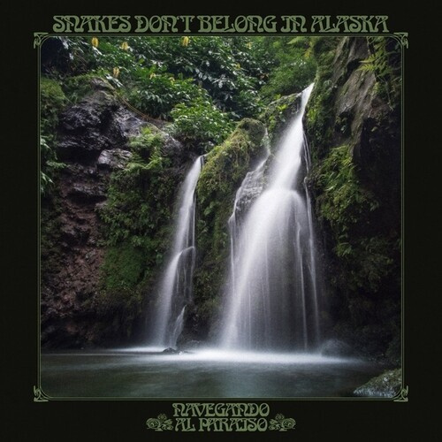 Snakes Don't Belong In Alaska - Navegando Al Paraiso