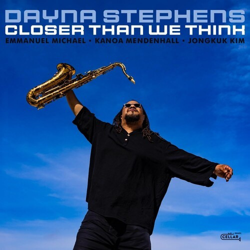 Dayna Stephens - Closer Than We Think
