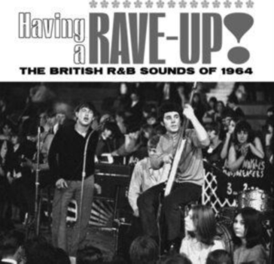 Various Artists - Having A Rave Up! The British R&B S