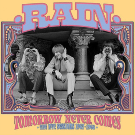 Rain - Tomorrow Never Comes: The Nyc Sessi