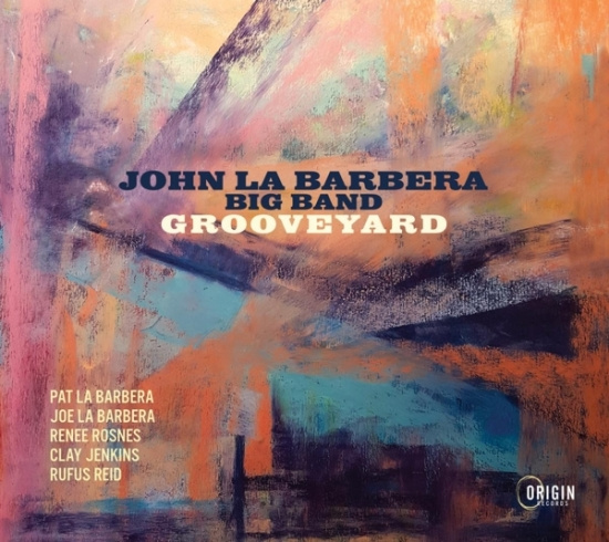 John La Barbera Big Band - Grooveyard