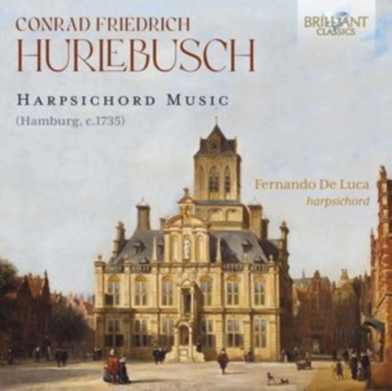 Fernando De Luca - Hurlebusch: Harpsichord Music