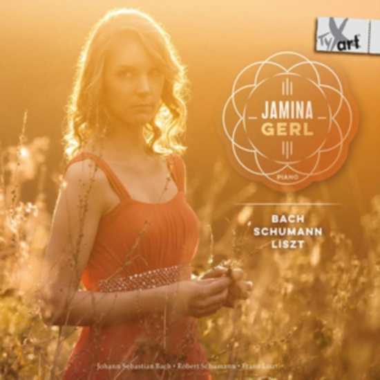 Jamina Gerl - Works By Bach, Schumann & Liszt