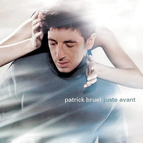 Bruel Patrick - Juste Avant