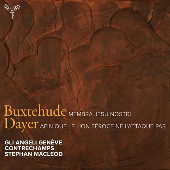 Gli Angeli Geneve & Contrechamps & Stephan Macleod - Buxtehude: Membra Jesu Nostri - Dayer: Afin Que Le Lion Féroce Ne L'attaque Pas