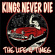 Kings Never Die - Life & Times The Kings Never Die - Life & Times The