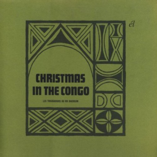 Les Troubadours Du Roi Baudouin - Christmas In The Congo