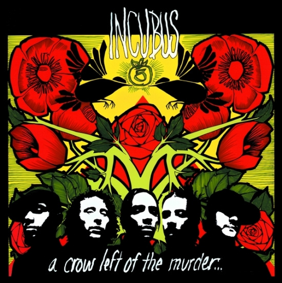 Incubus - A Crow Left Of The Murder
