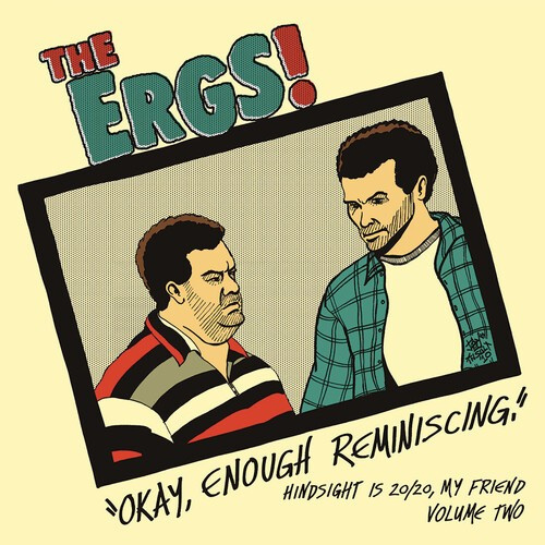 Ergs - Hindsight Is 20/20 My Friend Vol Tw