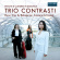 Trio Contrasti - Epochs & Cultures In Dialogue Trio Contrasti - Epochs & Cultures In Dialogue