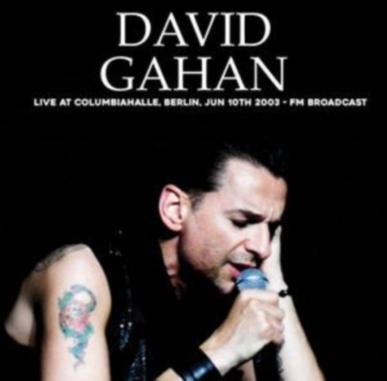 Gahan David - Live At Columbiahalle, Berlin 2003