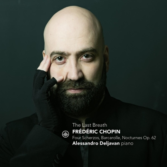 Alessandro Deljavan - The Last Breath - Frederic Chopin: Four Scherzos, Barcarole, Nocturnes Op. 62