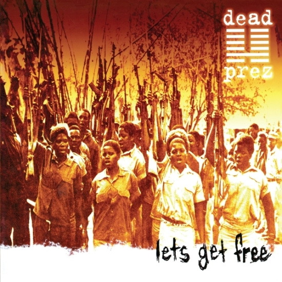 Dead Prez - Let's Get Free (25Th Anniversary)