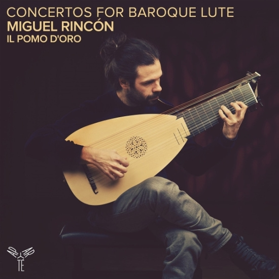 Miguel Rincon & Il Pomo D'oro - Concertos For Baroque Lute