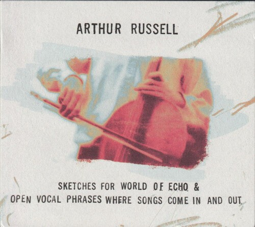 Arthur Russell - Open Vocal Phrases Where Songs Come In & Out-Sketches For World Of Echo