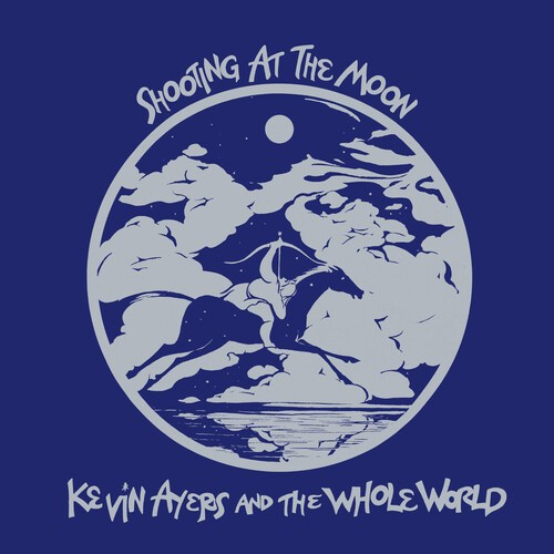 Kevin Ayers And The Whole World - Shooting At The Moon
