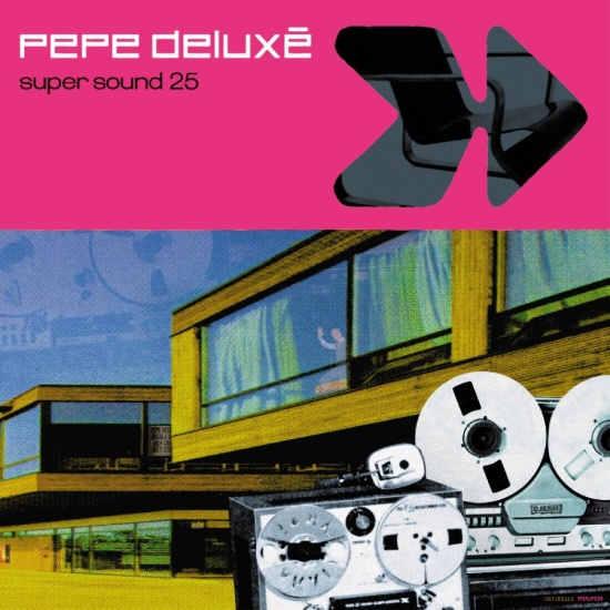 Pepe Deluxe - Super Sound (25Th Anniversary Editi