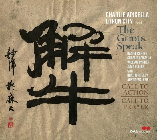 Charlie Apicella & Iron City Meet The Griots Speak - Call To Action / Call To Prayer