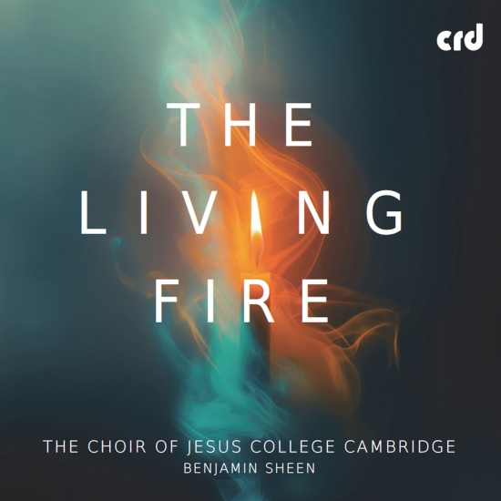 The Choir Of Jesus College Cambrid - The Living Fire