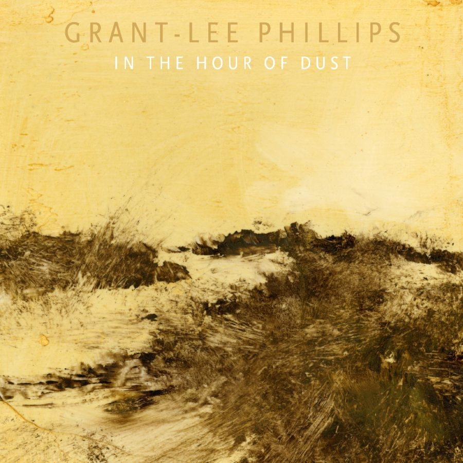 Phillips Grant-Lee - In The Hour Of Dust (Signed)