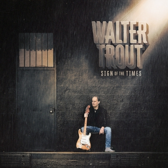 Walter Trout - Sign Of The Times