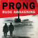 Prong - Rude Awakening Prong - Rude Awakening