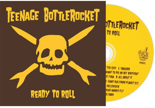 Teenage Bottlerocket - Ready To Roll