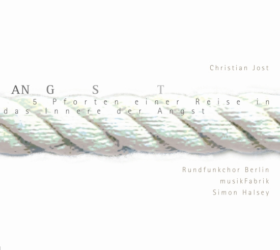 Jost Christian - Angst: Choral Works